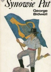 Okładka książki Synowie Pat. Powieść historyczna z dziejów Irlandii George Bidwell