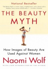 Okładka książki The Beauty Myth: How Images of Beauty Are Used Against Women Naomi Wolf