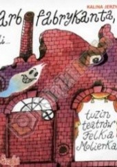 Okładka książki Skarb fabrykanta, czyli tuzin teatrów Felka Molierka - książka + CD Kalina Jerzykowska