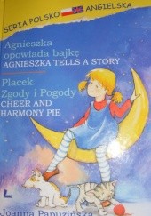 Agnieszka opowiada bajkę. Seria polsko-angielska.Placek Zgody i Pogody