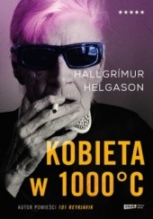 Okładka książki Kobieta w 1000°C Hallgrímur Helgason
