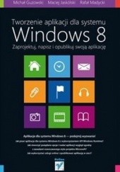Okładka książki Tworzenie aplikacji dla systemu Windows 8