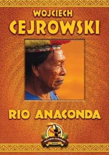 Okładka książki Rio Anaconda Wojciech Cejrowski