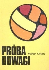 Okładka książki Próba odwagi Marian Orłoń