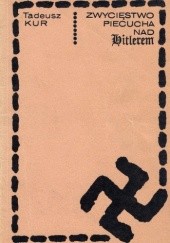 Okładka książki Zwycięstwo Piecucha nad Hitlerem Tadeusz Kur