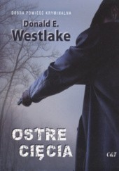 Okładka książki Ostre cięcia Donald E. Westlake