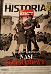 Okładka książki Historia Do Rzeczy 6/2013. POWSTAŃCY WARSZAWSCY NASI BOHATEROWIE.
