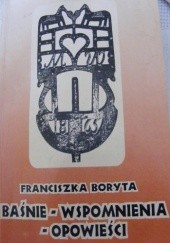 Okładka książki Baśnie - wspomnienia - opowieści Jan Adamowski, Franciszka Boryta