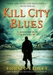 Okładka książki Kill City Blues Richard Kadrey