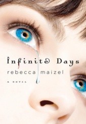 Okładka książki Infinite Days Rebecca Maizel