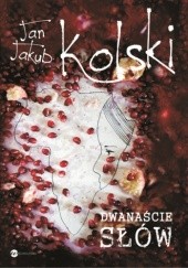 Okładka książki Dwanaście słów Jan Jakub Kolski