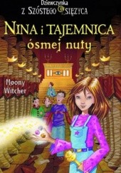 Okładka książki Nina i tajemnica ósmej nuty Moony Witcher