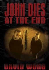 Okładka książki John Dies at the End David Wong