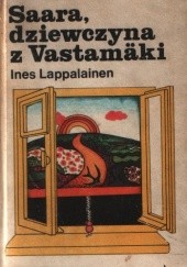 Okładka książki Saara, dziewczyna z Vastamäki Ines Lappalainen