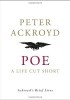 Okładka książki Poe: A Life Cut Short Peter Ackroyd