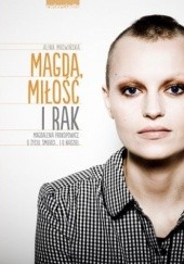 Okładka książki Magda, miłość i rak Alina Mrowińska