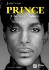 Okładka książki Prince. Chaos i rewolucja Jason Draper