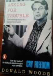 Asking for Trouble. The Autobiography of a Banned Journalist
