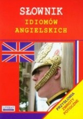 Okładka książki Słownik idiomów angielskich Anna Strzeszewska