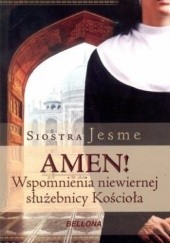 Okładka książki Amen. Wspomnienia niewiernej służebnicy kościoła Siostra Jesme
