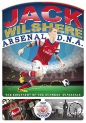 Okładka książki Jack Wilshere - Arsenal DNA Joe Jacobs