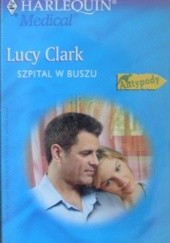 Okładka książki Szpital w buszu Lucy Clark