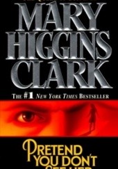 Okładka książki Pretend You Don't See Her Mary Higgins Clark