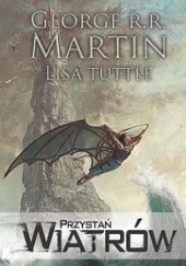 Okładka książki Przystań wiatrów George R.R. Martin, Lisa Tuttle
