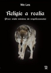 Okładka książki Religie a realia. Przez wieki minione do współczesności We Les