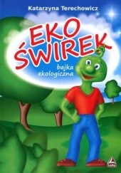 Okładka książki Ekoświrek. Bajka ekologiczna Katarzyna Terechowicz