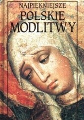 Okładka książki Najpiękniejsze polskie modlitwy praca zbiorowa