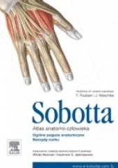 Okładka książki Atlas Anatomii Człowieka Sobotta. Tom 1.: Ogólne pojęcia anatomiczne. Narządy ruchu Johannes Sobotta