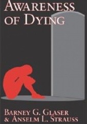 Okładka książki Awareness of Dying Barney Glaser, Anselm Strauss