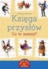 Okładka książki Księga przysłów. Co to znaczy? Ewa Małgorzata Wierzbowska