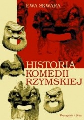 Okładka książki Historia komedii rzymskiej Ewa Skwara