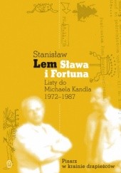 Okładka książki Sława i fortuna. Listy Stanisława Lema do Michaela Kandla 1972-1987 Stanisław Lem
