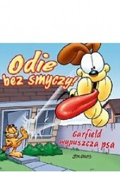 Okładka książki Odie bez smyczy! Garfield wypuszcza psa Jim Davis
