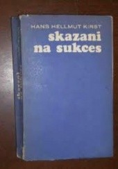 Okładka książki Skazani na sukces Hans Hellmut Kirst