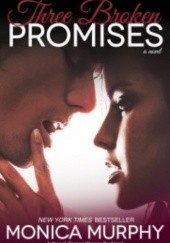 Okładka książki Three Broken Promises Monica Murphy