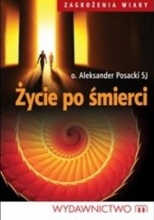 Okładka książki Życie po śmierci Aleksander Posacki SJ