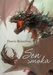 Okładka książki Sen smoka Dawid Rudziński