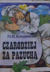 Okładka książki Czarodziej za pazuchą Friedrich Reinhold Kreutzwald