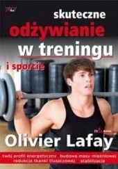 Okładka książki Skuteczne odżywianie w treningu i sporcie Olivier Lafay