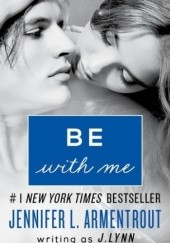 Okładka książki Be With Me J. Lynn