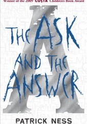 Okładka książki The Ask and the Answer Patrick Ness