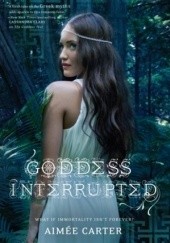 Okładka książki Goddess Interrupted Aimee Carter