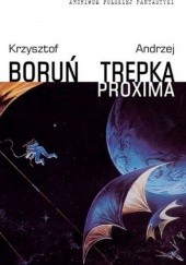 Okładka książki Proxima Krzysztof Boruń, Andrzej Trepka