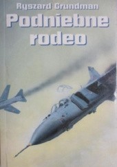 Okładka książki Podniebne rodeo Ryszard Grundman
