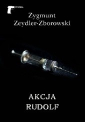 Okładka książki Akcja Rudolf Zygmunt Zeydler-Zborowski