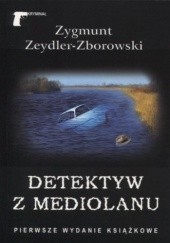 Okładka książki Detektyw z Mediolanu Zygmunt Zeydler-Zborowski